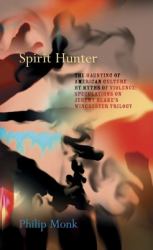 Spirit Hunter : The Haunting of American Culture by Myths of Violence: Speculations on Jeremy Blake's Winchester Trilogy
