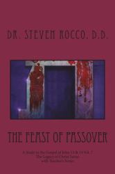 The Feast of Passover : A Study in the Gospel of John 13 And 14