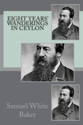 Eight Years' Wanderings in Ceylon