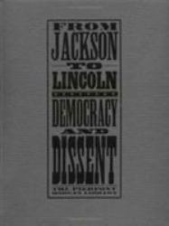 From Jackson to Lincoln : Democracy and Dissent