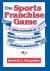The Sports Franchise Game : Cities in Pursuit of Sports Franchises, Events, Stadiums, and Arenas