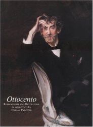 Ottocento : Romanticism and Revolution in Nineteenth-Century Italian Painting