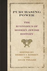 Purchasing Power : The Economics of Modern Jewish History