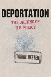 Deportation : The Origins of U. S. Policy