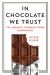 In Chocolate We Trust : The Hershey Company Town Unwrapped In Chocolate We Trust : The Hershey Company Town Unwrapped