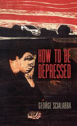 How to Be Depressed