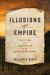 Illusions of Empire : The Civil War and Reconstruction in the U. S. -Mexico Borderlands
