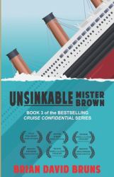 Unsinkable Mister Brown : Cruise Confidential 3