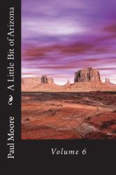 A Little Bit of Arizona : Volume 6