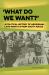 What Do We Want? : A Political History of Aboriginal Land Rights in New South Wales What Do We Want? : A Political History of Aboriginal Land Rights in New South Wales