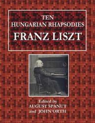 Ten Hungarian Rhaspodies - Franz Liszt