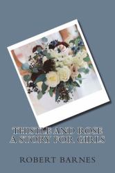 Thistle and Rose a Story for Girls