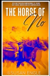 The Horse of No : Adventures of an Seasoned Curvy Cowgirl