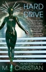 Hard Drive : The Best Sci-Fi Erotica of M. Christian