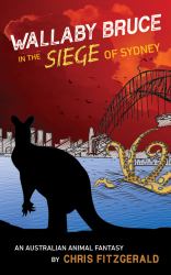 Wallaby Bruce in the Siege of Sydney : Australian Animal Fantasy