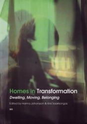 Homes in Transformation : Dwelling, Moving, Belonging