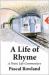 A Life of Rhyme : A Poetic Life-Commentary