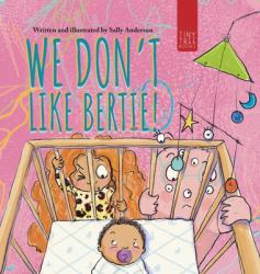 We Don't Like Bertie! : A Playful Picture Book about Feeling Left Out and Being Seen for Ages 5-7
