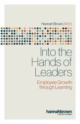 Into the Hands of Leaders : Employee Growth Through Learning