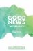 Good News, the Story of Acts : The Story of Acts