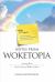 Notes from Woketopia : Laying Bare the Lunacy of Woke Culture