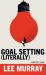 Goal Setting (Literally) Goal Setting (Literally)