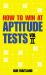 How to Win at Aptitude Tests Volume II a Complete Guide with Practice Te Sts, Helpful Hints and Explanations
