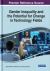 Gender Inequality and the Potential for Change in Technology Fields Gender Inequality and the Potential for Change in Technology Fields