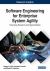 Software Engineering for Enterprise System Agility : Emerging Research and Opportunities