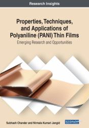 Properties, Techniques, and Applications of Polyaniline (PANI) Thin Films : Emerging Research and Opportunities