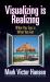 Visualizing Is Realizing : What You See Is What You Get