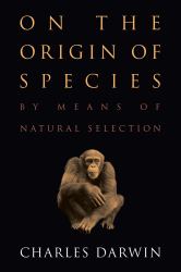 On the Origin of Species : By Means of Natural Selection or the Preservation of Favored Races in the Struggle for Life