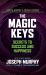 The Magic Keys : Secrets to Success and Happiness