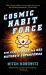 Cosmic Habit Force : How to Discover and Use Nature's Superpower