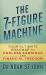 The 7-Figure Machine : Your Ultimate Roadmap to Endless Earnings and Financial Freedom