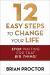 12 Easy Steps to Change Your Life : Stop Waiting for That Big Thing!