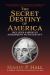 Secret Destiny of America : Includes America's Assignment with Destiny