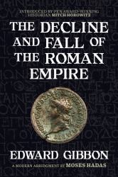 The Decline and Fall of the Roman Empire : A Modern Abridgment by Moses Hadas
