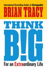 Think Big : For an Extraordinary Life