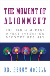 The Moment of Alignment : The Precise Moment Where Intention Becomes Reality