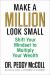 Make a Million Look Small : Shift Your Mindset to Multiply Your Wealth