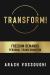 Transform! : Freedom Demands Personal Transformation
