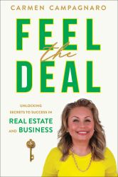 Feel the Deal : Unlocking Secrets to Success in Real Estate and Business