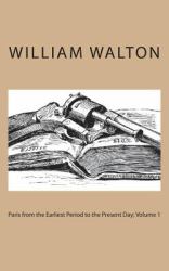 Paris from the Earliest Period to the Present Day; Volume 1