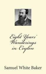 Eight Years' Wanderings in Ceylon