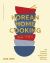 Korean Home Cooking : 100 Authentic Everyday Recipes, from Bulgogi to Bibimbap