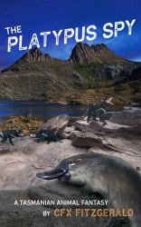 The Platypus Spy : A Tasmanian Animal Fantasy