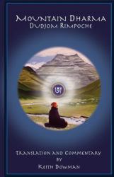 Mountain Dharma : Alchemy of Realization: Dudjom Rinpoche's Ritro