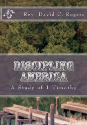 Discipling America : A Study of I Timothy