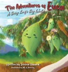 The Adventures of Euca : A Baby Leaf's Big World